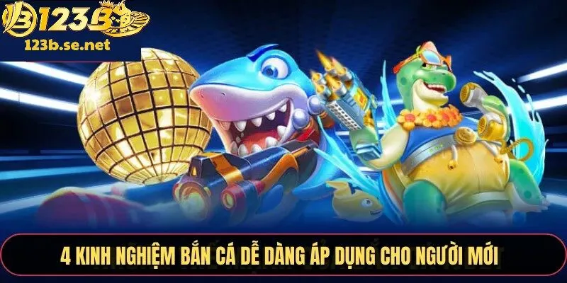 Áp dụng bí quyết bắn cá thu tiền lời cao nhất